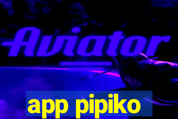 app pipiko